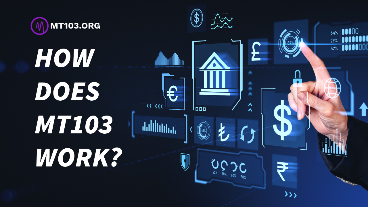 How Does MT103 Work?